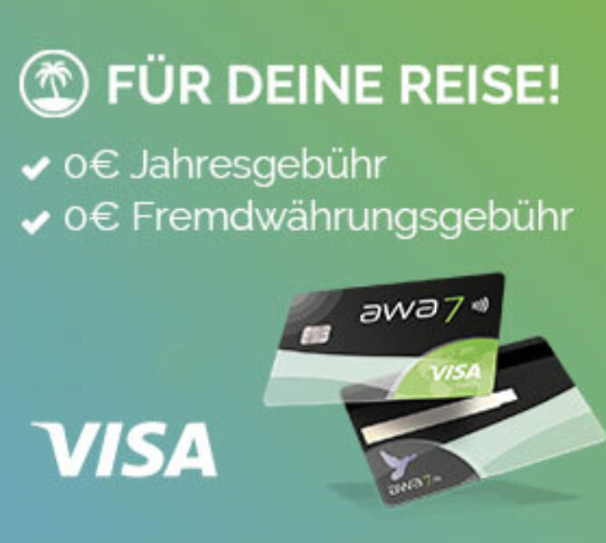 Werbeanzeige für eine awa7 VISA Kreditkarte mit 0 € Jahresgebühr und 0 € Fremdwährungsgebühr ideal für Reisen